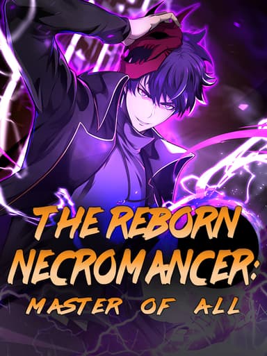 The Reborn Necromancer: Master of All