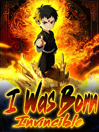 I Was Born Invincible